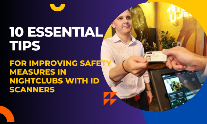 10 Essential Tips for Improving Safety Measures in Nightclubs with ID Scanners