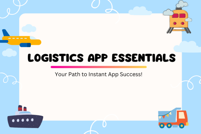 Logistics App Essentials