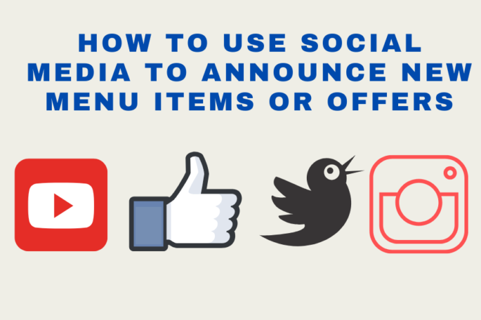 How to Use Social Media to Announce New Menu Items or Offers