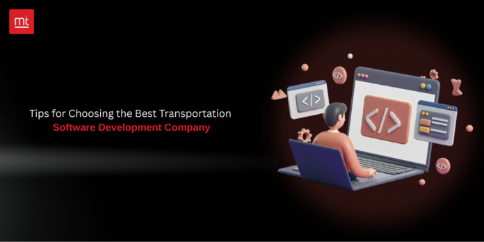 Tips for Choosing the Best Transportation Software Development Company